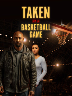 Taken at a Basketball Game | Xfinity Stream
