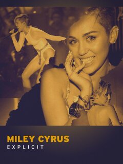 Miley Cyrus: Explicit | Xfinity Stream